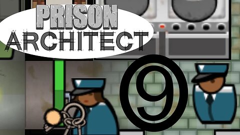 Let's Play Prison Architect part 9 - Slow Expansion (Prison 1 alpha 22)