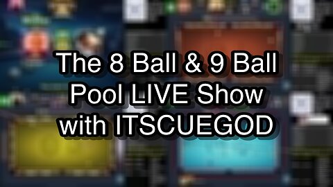 The 8 Ball & 9 Ball Pool LIVE Show with ITSCUEGOD