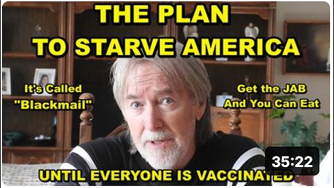 The PLAN unfolding to starve everyone until you are VACCINATED - Here's why they all got JABBED