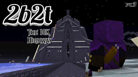 2b2t : 10k Highway (pt. 3)