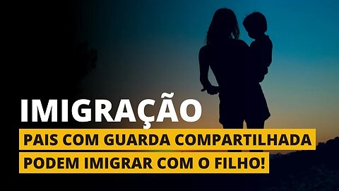 QUERO IMIGRAR COM O MEU FILHO MENOR, MAS TENHO GUARDA COMPARTILHADA! E AGORA?