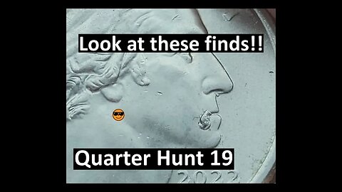 Look at these quarters! - Quarter Hunt 19