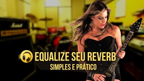 Equalizando Reverb - Produção Musical