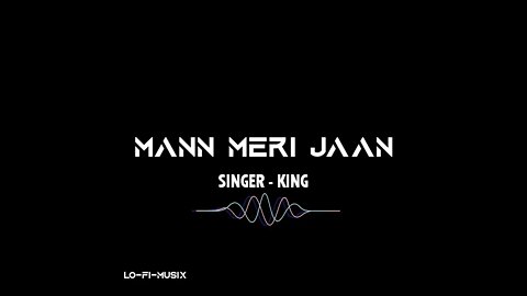 Maan Meri Jaan (LO-FI) | King | Latest Lofi