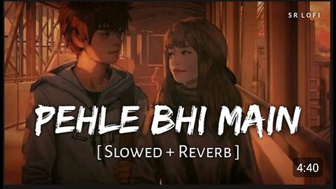 Pehle Bhi Main (Slowed + Reverb) | Vishal Mishra | Animal | SR Lofi