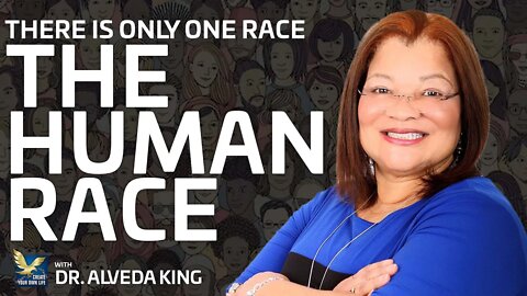 There Is Only One Race - The Human Race | Dr. @AlvedaKingOFFICIAL