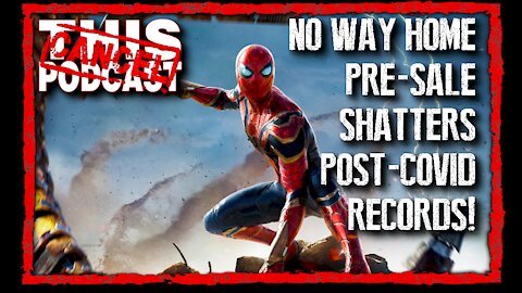 Spider-Man No Way Home Shatters Post-COVID Movie Pre-Sale Records!