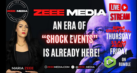 MARIA ZEEE -An Era of "Shock Events" is Already Here! Maria Zeee LIVE 8PM CT/11AM AEST