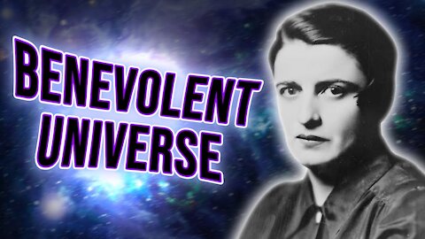 Ayn Rand's Benevolent Universe Premise EXPLAINED