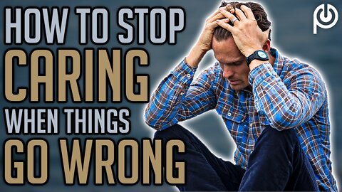 How To Stop Caring When Things Go Wrong | Porn Addiction Counseling