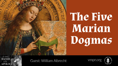 05 May 22, Hands on Apologetics: The Five Marian Dogmas