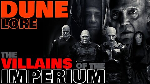 The Villains of the Imperium | Analyzing Paul's Enemies | Dune Lore