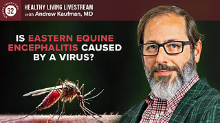 Healthy Living Livestream: Is Eastern Equine Encephalitis Caused By A Virus?