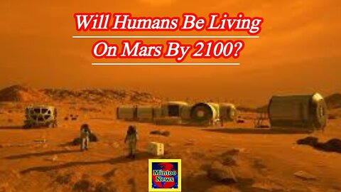 Will humans be living on Mars by 2100?