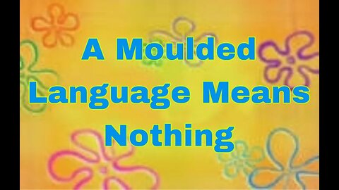 A Molded Language is Meaningless