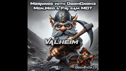 Mornings with DoomGnome: Valheim -Ashlands-