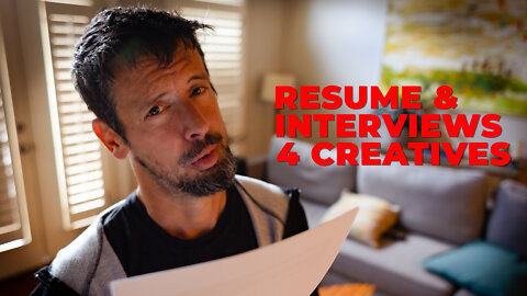 Interviews & Resumes. While Being a Creative.