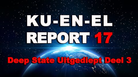 KU-EN-EL Report 17: Deep State Uitgediept 3