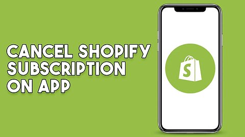 How To Cancel Shopify Subscription On App