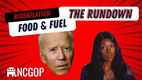 Rundown: Bidenflation | Food and Fuel