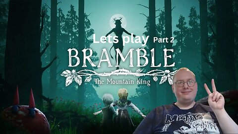 Phoenix Plays Bramble the Mountain King part 2 - the Butcher #letsplay