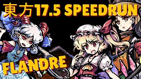 東方「17.5」Speedrun | Flandre, Any % in 1:01 IGT