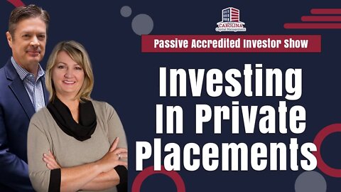 Investing In Private Placements | Passive Accredited Investor Show