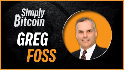 Greg Foss - When will the FED Pivot? - Simply Bitcoin IRL