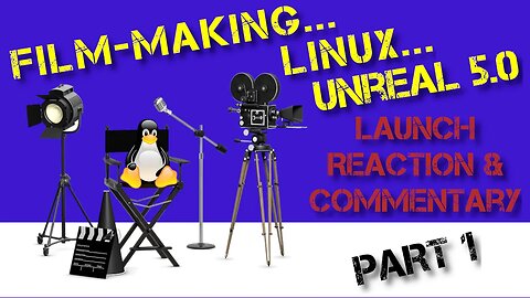 A Linux Filmmakers' Reaction To Unreal Engine 5.0 (part 1 of 2) | State of Unreal '22