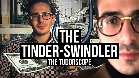 The Tinder Swindler : The Tudorscope