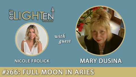 266: Stop Doing It Alone - Full Moon in Aries with Mary Dusina | The Enlighten Up Podcast