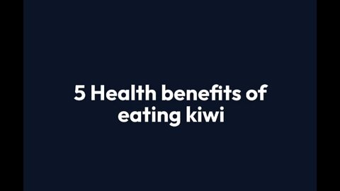 5 Health benefits of eating kiwi.