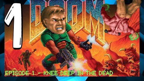 Doom 1 - Knee Deep in HECK yea bro, lets GO!