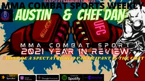 🔴MMA WEEKLY WITH AUSTIN & CHEF DAN #UFC #BELLATORS #2021 YEAR REVIEW