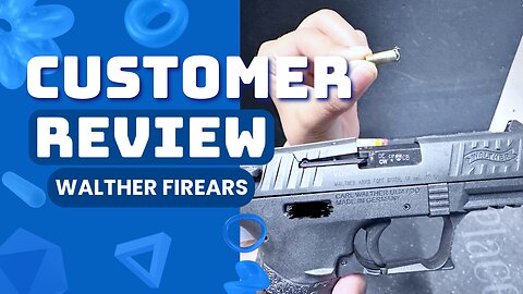 WALTHER FIREARMS CUSTOMER EXPERIENCE