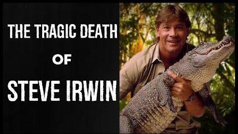 The tragic death of Steve Irwin (The Crocodile Hunter)