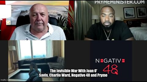 The Invisible War With Juan O' Savin, Charlie Ward, Negative 48 and Pryme (Must See Video)