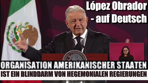 Präsident Mexikos López Obrador auf Deutsch | Der Westen ist bereits ein Auslaufmodell