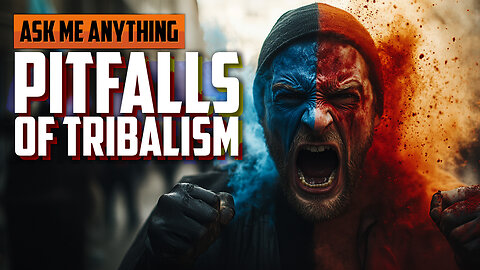 The Pitfalls of Tribalism, Conflict Resolution, and Choosing Your Problems | ASK ME ANYTHING