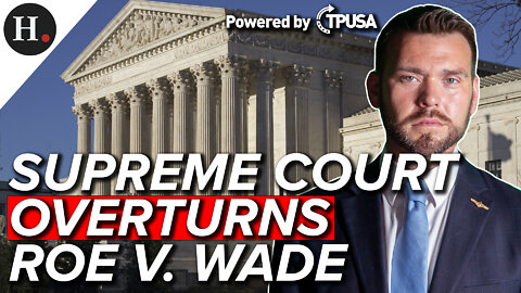 JUN 24, 2022 - SUPREME COURT OVERTURNS ROE V. WADE