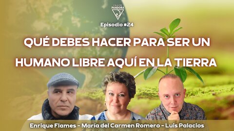 Qué debes hacer para Ser Un Humano Libre aquí en La Tierra con María Carmen y Enrique Flames