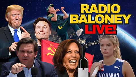 Radio Baloney Live! Elon To Interview Trump, Break Dance Fail, DeSantis, Kursk, Hot Female Olympians