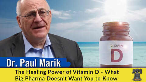 The Healing Power of Vitamin D - What Big Pharma Doesn't Want You to Know