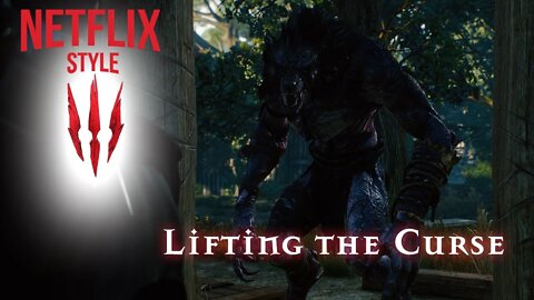 Lifting Morkvarg's Curse : The Witcher 3 (Netflix Style)