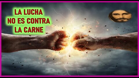 MENSAJE DE JESUCRISTO REY A DANIEL DE MARIA - LA LUCHA NO ES CONTRA LA CARNE