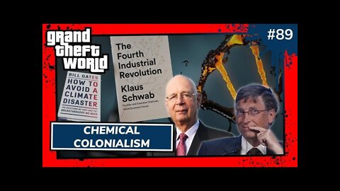 Chemical Colonialism | Grand Theft World Podcast 089 Preview