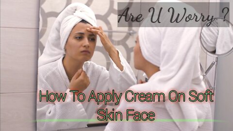 How To Apply Care Soft Skin Face