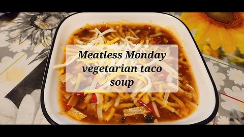 Meatless Monday vegetarian taco soup