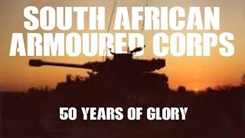 South African Armoured Corps: 50 Years of Glory