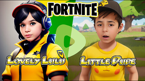 Lovely Lulu & Little Dude - Cute Fortnite